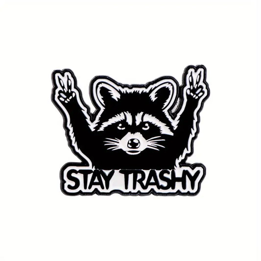 Stay Trashy Enamel Pin