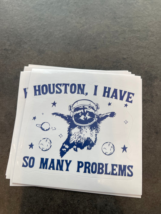 Houston Problems Vinyl Decal