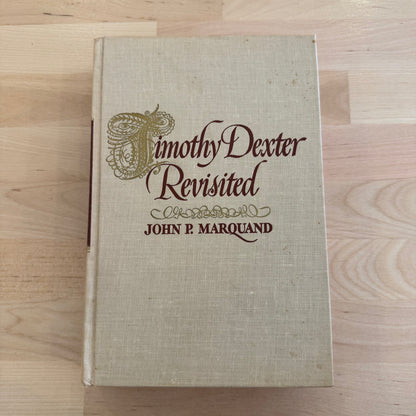 1960 First Edition Timothy Dexter Revisited by John P. Marquand – Hardcover Book