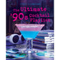 The Ultimate '90s Cocktail Playlist Cocktail Book