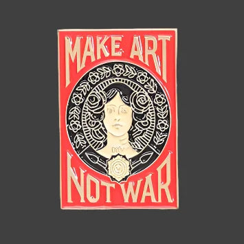 Make Art not War Enamel Pin
