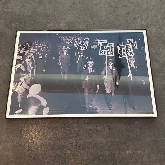 We Want Beer - Prohibition Era Poster