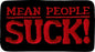 Mean People Suck Patch