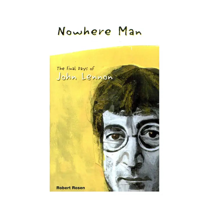Book Nowhere Man: The Final Days of John Lennon - Robert Rosen
