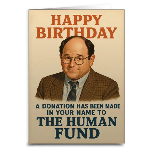 Human Fund Birthday Card
