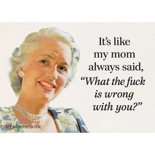 Mom Said Magnet