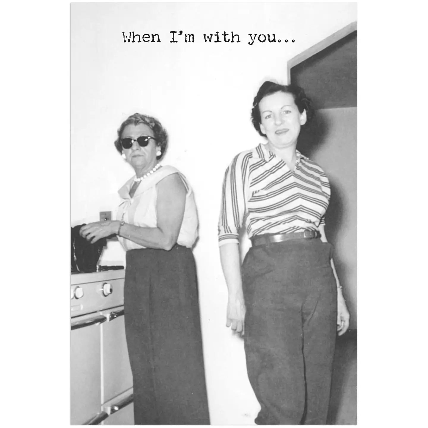 With You Greeting Card